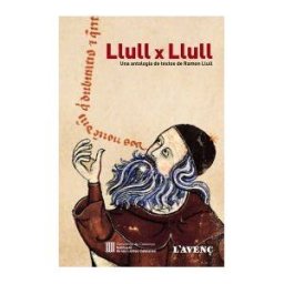 L' aven Llull Per Llull. Antologia Ramon Llull
