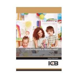 Interconsulting Bureau, S.L. (ICB Editores) Manual para Qué Programar En Educación Infantil? (tamaño 17x24)