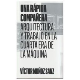 Bartlebooth Una Rápida Compañera: Arquitectura Y Trabajo En La Cuarta Era De La Máquina