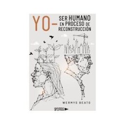 Universo de Letras Yo Ser Humano En Proceso De Reconstrucción