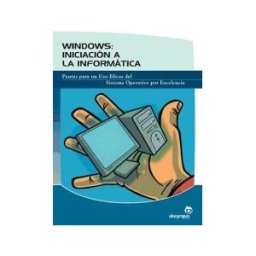 Ideaspropias Editorial Windows: Iniciación A La Informática