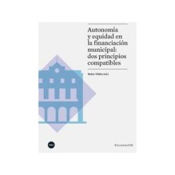 Publicacions i Edicions de la Universitat de Barcelona Autonomía Y Equidad En La Financiación Municipal: Dos Principios Compatibles