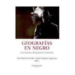 Ediciones de Intervención Cultural Geografías En Negro : Escenarios Del Género Criminal