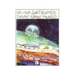 Palabras del Candil S. L Si Un Dia Juntasemos Todas Las Camas Del Mundo