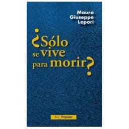 Biblioteca Autores Cristianos Solo Se Vive Para Morir?