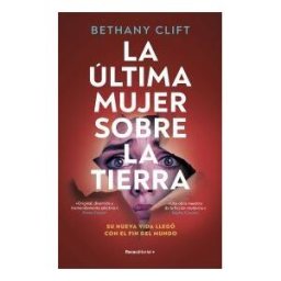 Roca Editorial La última Mujer Sobre La Tierra