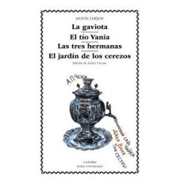 Ediciones Cátedra La Gaviota; El Tío Vania; Las Tres Hermanas; El Jardín De Los Cerezos