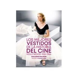 NOTORIOUS EDICIONES S.L Los Mejores Vestidos De La Historia Del Cine