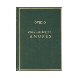 Consejo Superior de Investigaciones Cientificas Obra Amatoria . Tomo I . Amores