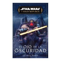 Planeta Cómic Star Wars. High Republic Iii: El Ojo De La Oscuridad (novela)