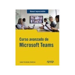 ANAYA MULTIMEDIA Curso Avanzado De Microsoft Teams