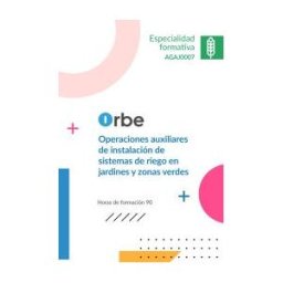 Editorial CEP Agaj0007 Operaciones Auxiliares De Instalación De Sistemas De Riego En Jardines Y Zonas Verdes