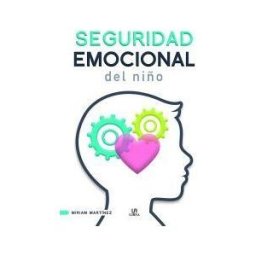 Editorial LIBSA, S.A. Seguridad Emocional Del Niño