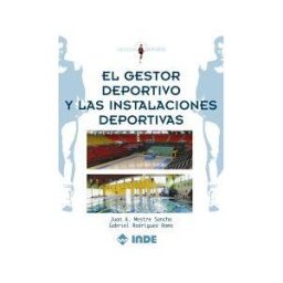 Editorial INDE El Gestor Deportivo Y Las Instalaciones Deportivas