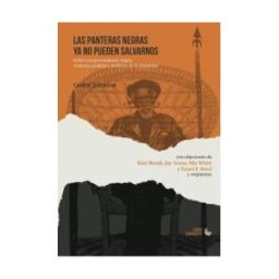 Libros Corrientes Las Panteras Negras Ya No Pueden Salvarnos: Sobre Excepcionalismo Negro, Violencia Policial Y Políticas De La Identidad
