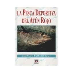 Ediciones Tutor, S.A. La Pesca Deportiva Del Atún Rojo