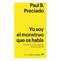 Editorial Anagrama S.A. Yo Soy El Monstruo Que Os Habla