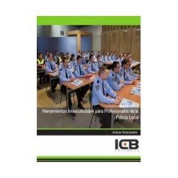 ICB Editores Herramientas Interculturales Para Profesionales De La Policía Local