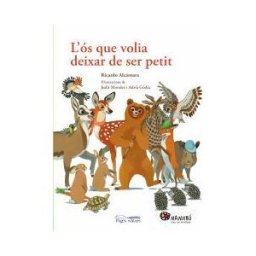 Pags Editors, S.L. L'ós Que Volia Deixar De Ser Petit