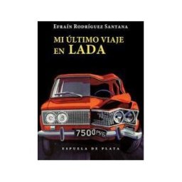 Ediciones Espuela de Plata Mi último Viaje En Lada