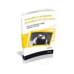 Documenta Universitaria Innovation In Production Of Products For Micro Optics