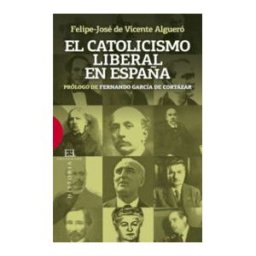 Encuentro Ediciones, S.A. El Catolicismo Liberal En España