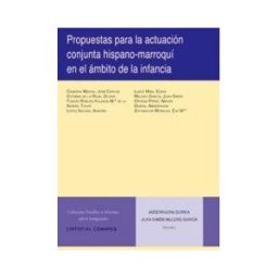 Editorial Comares Propuestas Para La Actuación Conjunta Hispano-marroquí En El ámbito De La Infancia.