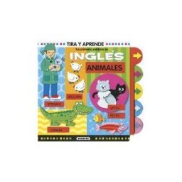 Susaeta Ediciones Tira Y Aprende. Tus Primeras Palabras En Inglés. Animales