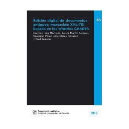 DISTRIFORMA S.A. Edición Digital De Documentos Antiguos: Marcación Xml-tei Basada En Criterios Ch