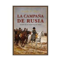 Ediciones Espuela de Plata La Campaña De Rusia