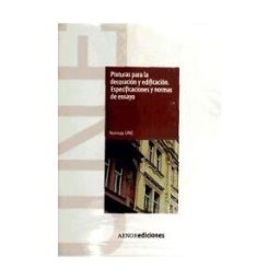 Aenor Pinturas Para La Decoración Y Edificación. Especificaciones Y Normas De Ensayo
