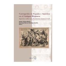 Editorial Universidad de Almería Corrupción En España Y América En El Antiguo Régimen