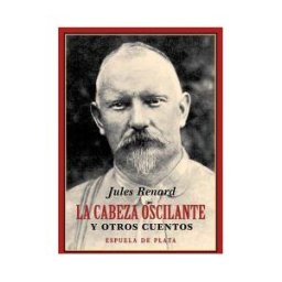 Ediciones Espuela de Plata La Cabeza Oscilante Y Otros Cuentos