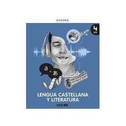 Oxford University Press España, S.A. Lengua Castellana Y Literatura 4 Eso. Libro Del Estudiante. Geniox