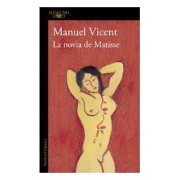 ALFAGUARA La Novia De Matisse