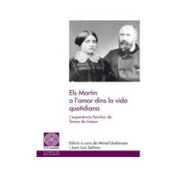 Pags Editors, S.L. Els Martin O L'amor Dins La Vida Quotidiana: L'experincia Familiar De Teresa De Lisieux