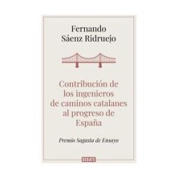 Debate Contribución De Los Ingenieros De Caminos Catalanes Al Progreso De España