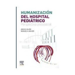 Elsevier España Humanización Del Hospital Pediátrico. Perspectiva Psicosocial