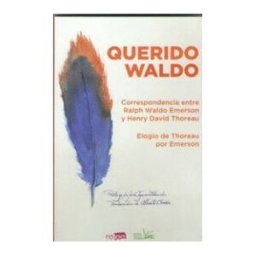 Red Libre Ediciones SL Querido Waldo: Correspondencia Entre Ralph Waldo Emerson Y Henry David Thoreau