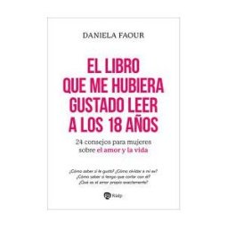 Ediciones Rialp, S.A. El Libro Que Me Hubiera Gustado Leer A Los 18 Años