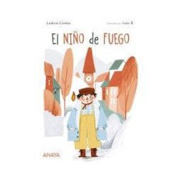 ANAYA INFANTIL Y JUVENIL El Niño De Fuego