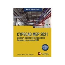 ANAYA MULTIMEDIA Cypecad Mep 2021. Diseño Y Cálculo De Instalaciones De Edificios Basados En Procesos Bim