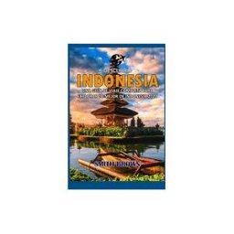 Amazon Digital Services LLC - Kdp Descubrir Indonesia: Una Guía De Viaje Completa Para Explorar Lo Mejor De Indonesia 2024