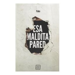 Libros del KO, SLL Esa Maldita Pared: Memorias De Un Butronero