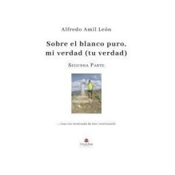 Grupo Editorial Círculo Rojo SL Sobre El Blanco Puro Mi Verdad (tu Verdad). Parte 2