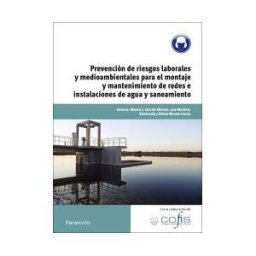 Ediciones Paraninfo, S.A Prevencion De Riesgos Laborales Y Medioambientales Para El Montaje Y Mantenimiento De Redes E Instalaciones De Agua Y Saneamiento. Certificados De