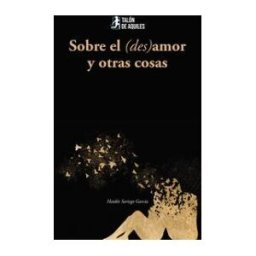 Talón de Aquiles Sobre El (des)amor Y Otras Cosas