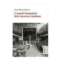 L'AVEN, S.L. L'espoli Franquista Dels Ateneus Catalans (1939-1984)