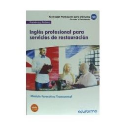 Editorial MAD Inglés Profesional Para Servicios De Restauración. Certificados De Profesionalidad. Hostelería Y Turismo