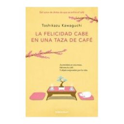 DEBOLSILLO La Felicidad Cabe En Una Taza De Café (antes De Que Se Enfríe El Café 2)